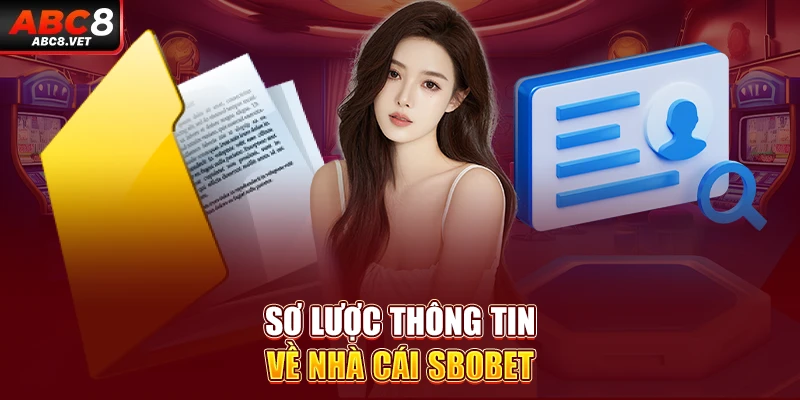 Sơ lược thông tin về nhà cái SBOBET